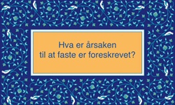 Hva er årsaken til at faste er foreskrevet?